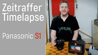 Panasonic S1 - Timelapse/Zeitraffer erklärt