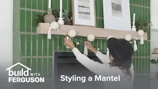 Styling a Mantel