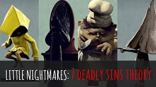 Little Nightmares Story Explained: 7 Deadly Sins Theory