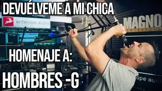 Santaflow ft. Casus Belli - Devuélveme a mi chica - Tributo a: Hombres G