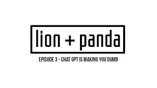 Episode 3 - ChatGPT is making you dumb
