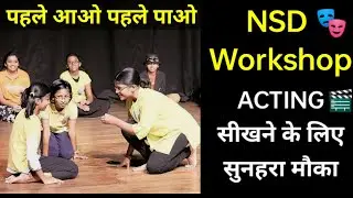 NSD Summer Workshop For Acting, Theatre, Drama for 2024 || Register Open Now🎥