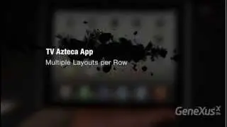 TV Azteca App: Multiple Layouts per Row with GeneXus Tilo