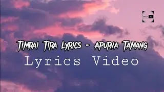 Timrai Tira - Apurava Tamang | 