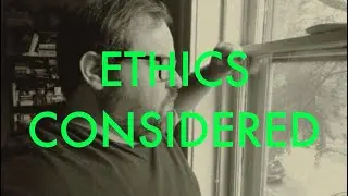 Ethics Final Thoughts