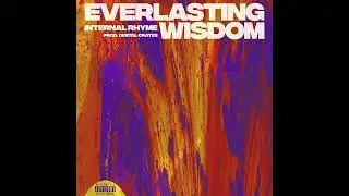Internal Rhyme - Everlasting Wisdom (Official Audio)