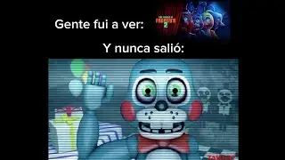 Gente fui a ver fnaf 2 y nunca salió:
