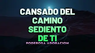 Cansado Del Camino - ALABANZAS DE  ADORACiON 2024 - ADORACION TODO EL DIA - MIX MUSICA CRISTIANA