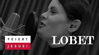Lobet - Feiert Jesus! feat. Daniela Hogger (Offizielles Musikvideo)