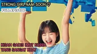 GADIS IMUT KOREA INI KUAT BANGET LO || STRONG GIRL NAM-SOON (2023) || WINFOKPOP
