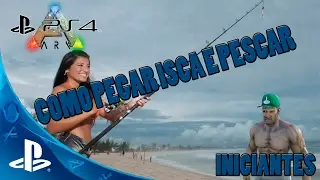 ARK SURVIVAL EVOLVED PS4 - [INICIANTES] COMO PEGAR ISCA E PESCAR CERVEJA E PESCA.[PT-BR]