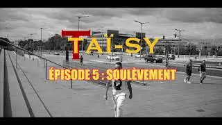 Taï-sy - Episode 5: 
