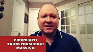 Propósito Transformador Massivo para Vencer