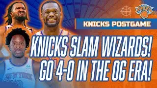 KNICKS SLAM WIZARDS! Go 4-0 in the OG Anunoby Era! | Knicks vs Wizards Postgame Recap