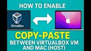 How to Enable Copy-Paste Between VirtualBox VM and Mac (Host)