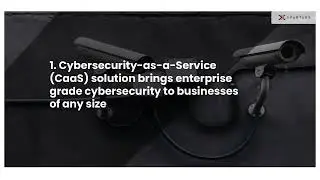 How Cybersecurity As A Service Helps Your Business?