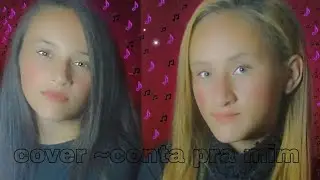 cover/Conta pra mim/Angélica Azevedo/Yasmim Gabrielle e Rillary Vitória