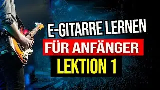 E-GITARRE LERNEN ANFÄNGER DEUTSCH LEKTION 1