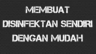 Cara membuat disinfektan dengan menggunakan bahan Yang ada di rumah