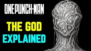 The God Explained (One Punch Man) - Mysterious Cosmic Immortal Entity Who Can Destroy All Realities!