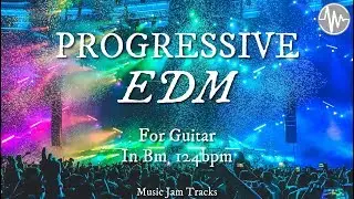PROGRESSIVE EDM JAM For【Guitar】B Minor 124bpm BackingTrack