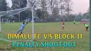 DIMALU FC V/S BLOCK 11 PENALTY SHOOT-OUT  TOURNAMENT || Org By DIYUNBRA YOUTH's DEVELOPMENT SOCIETY