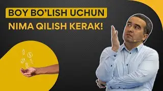 BOY BO'LISH UCHUN NIMA QILISH KERAK? | Umidjon Ishmukhamedov
