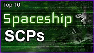 Top 10 - Spaceship SCPs