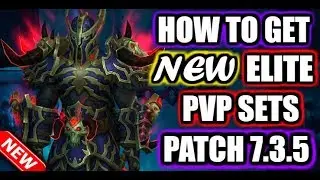 ✔ How to get the NEW elite pvp gear sets in WoW Legion 7.3.5