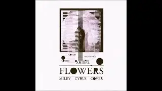 Aribel Wond Flowers (Miley Cyrus Cover)