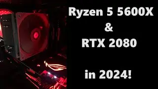 Ryzen 5 5600X & RTX 2080 in 2024:  Video Render, Gaming, Hardware Talk!