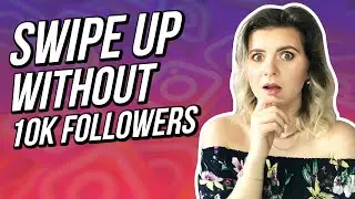 How to Get Swipe Up Feature on Instagram (WITHOUT 10K FOLLOWERS)