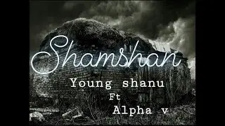 Shamshan | young Shanu | Alpha V | Underground Hip Hop | Jammu Rappers | 2018