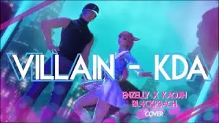 Enzelly X Kaojih - Villain (K/DA Cover & Remix)