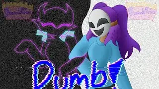 //DUMB!\\{Animation Meme}