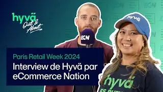 Paris Retail Week 2024 | Interview de Thien Lan Weber par eCommerce Nation (ECN) | Hyvä Out & About