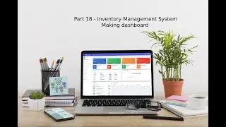 Part 19 - Dashboard Finalizing | Inventory Management System