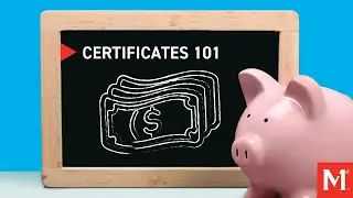 Certificates 101 - How to Make Your Money Work for You!