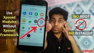 How to Use Xposed Modules Without Xposed Framework - 2019 (Hindi)