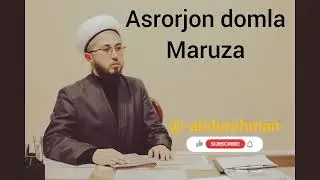 Asrorjon domla maruza