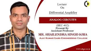 DIFFERENTIAL AMPLIFIER || ANALOG CIRCUIT || LECTURE 04 BY MR  SHAILENDRA SINGH OJHA || AKGEC