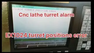 Ex1024 turret position error alarm l cnc lathe machine turret alarm in hindi 