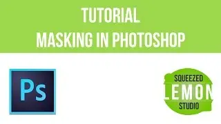 Photoshop Tutorial - Masking - Squeezed Lemon Studio