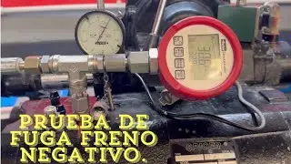 Prueba de fuga sistema de freno negativo.