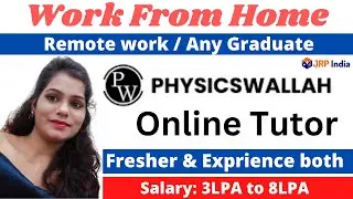 Physicswallah Hiring Work From Home | Online Tutor & Teaching Job | Remote Jobs Any Graduate