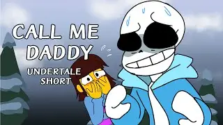 CALL ME DADDY (UNDERTALE SHITPOST ANIMATIC)