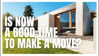 Is now a good time to move?
