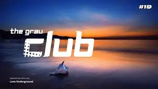 The Grau Club Sessions #19 [Summer Nights / House Music Mix / 2023] • Carlos Grau