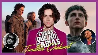 22 CURIOSIDADES sobre Timothée 'HAL' Chalamet. (DUNA, LITTLE WOMEN)
