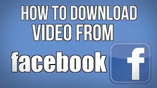 How to download facebook videos